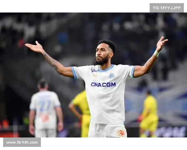 马赛前锋奥巴梅扬领跑射手榜，经验老将展现价值。